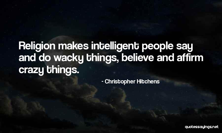 Crazy Wacky Quotes By Christopher Hitchens Crazy Wacky Quotes By Christopher Hitchens