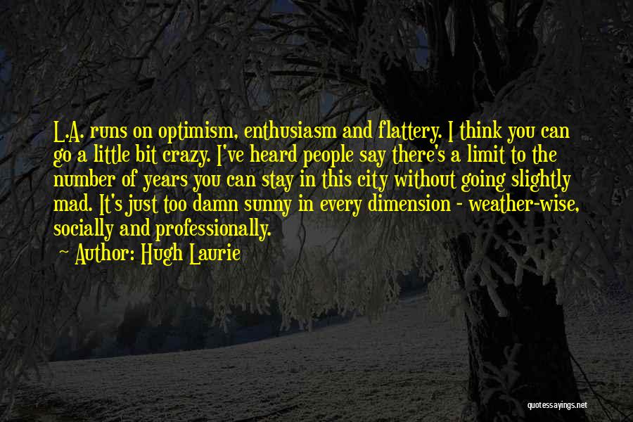 Crazy Weather Quotes By Hugh Laurie