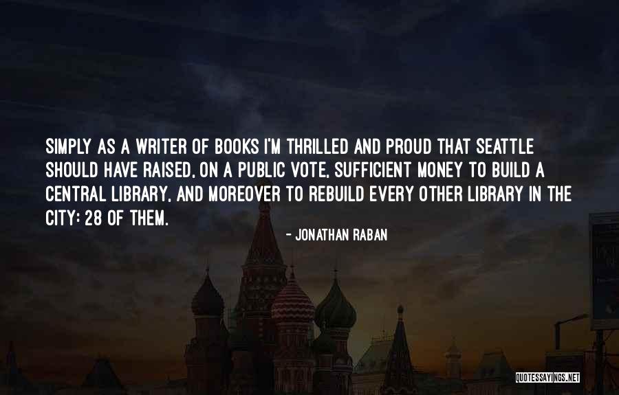 Crazy Weekend Quotes By Jonathan Raban Crazy Weekend Quotes By Jonathan Raban