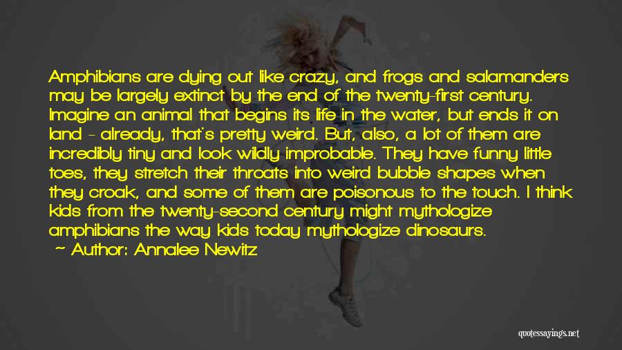 Crazy Weird Funny Quotes By Annalee Newitz