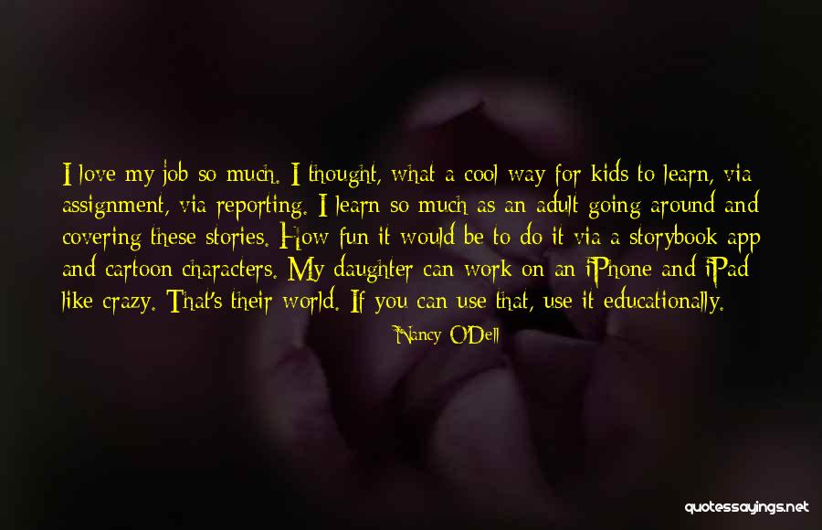 Crazy What Love Can Do Quotes By Nancy O'Dell Crazy What Love Can Do Quotes By Nancy O'Dell