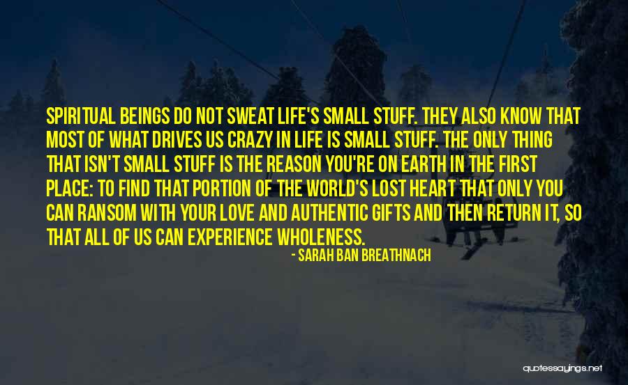 Crazy What Love Can Do Quotes By Sarah Ban Breathnach