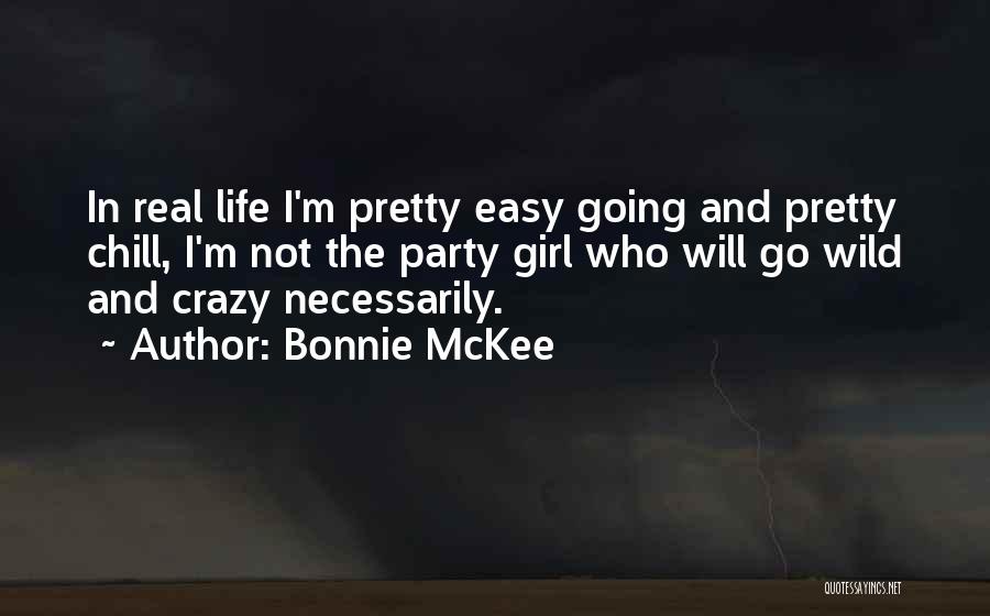 Crazy Wild Girl Quotes By Bonnie McKee