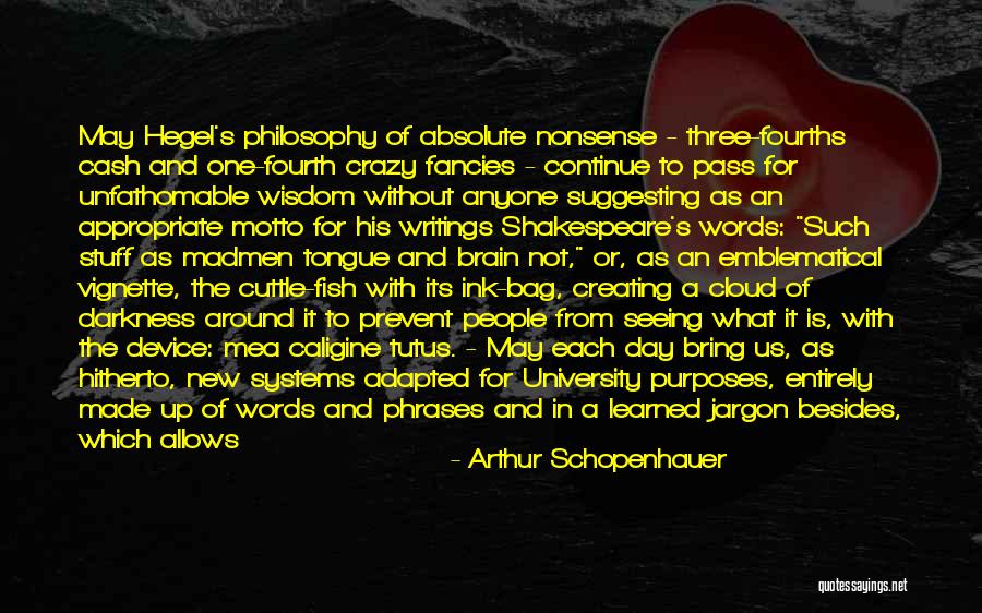Crazy Wisdom Quotes By Arthur Schopenhauer Crazy Wisdom Quotes By Arthur Schopenhauer