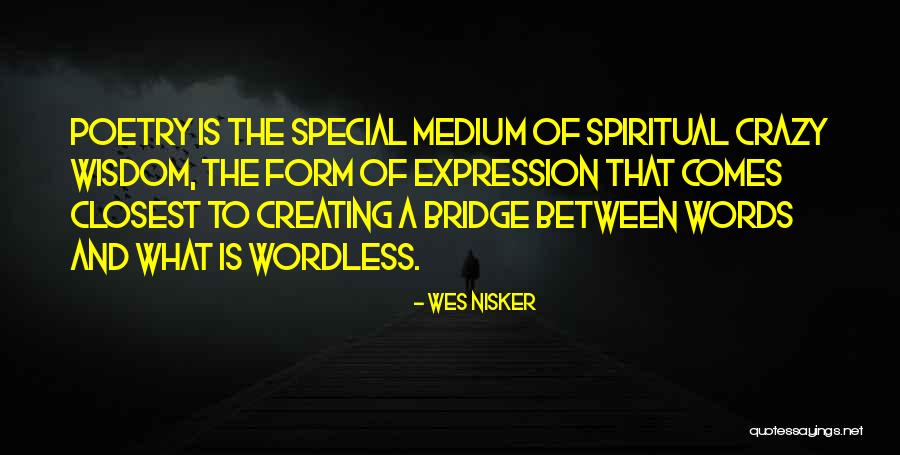 Crazy Wisdom Quotes By Wes Nisker Crazy Wisdom Quotes By Wes Nisker