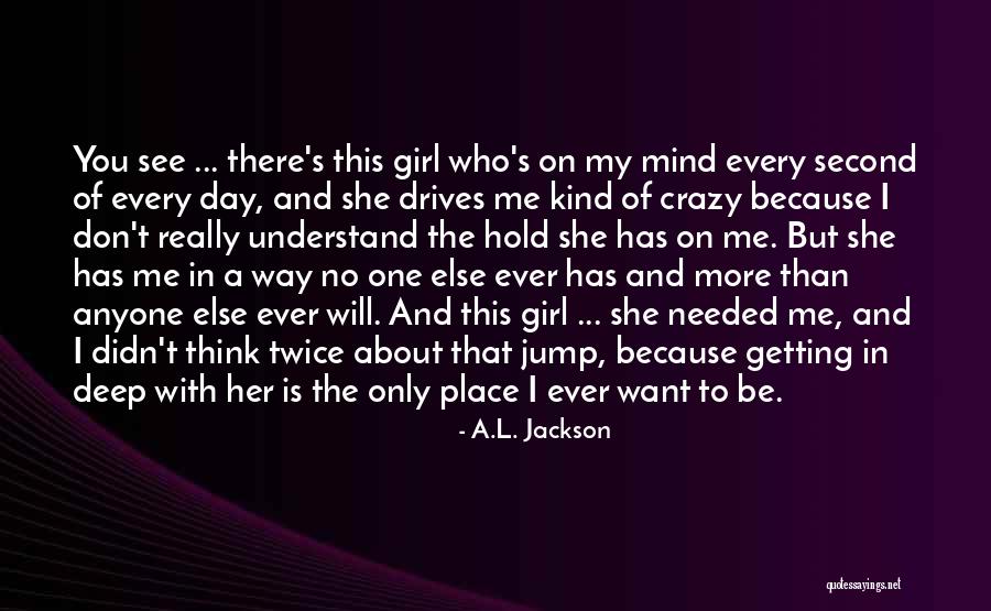 Crazy With You Quotes By A.L. Jackson