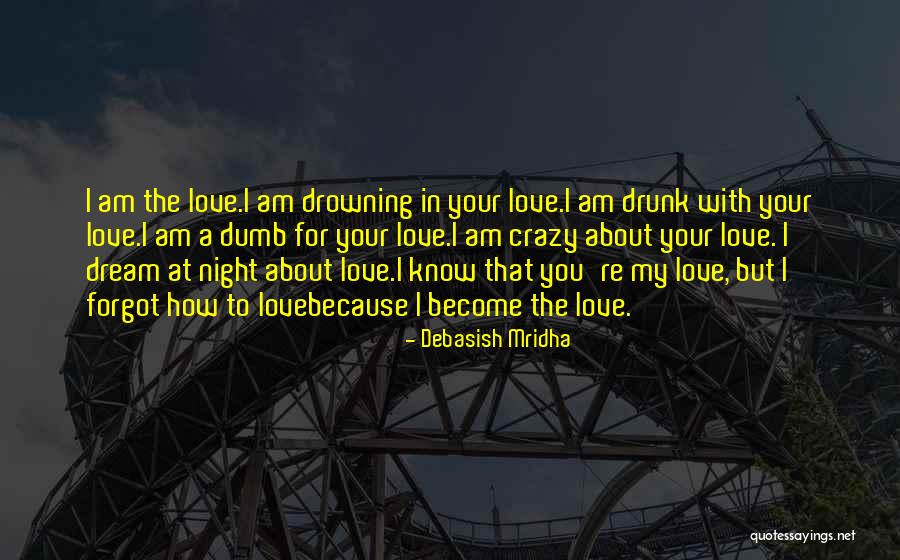 Crazy With You Quotes By Debasish Mridha Crazy With You Quotes By Debasish Mridha