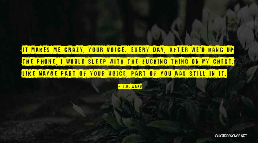 Crazy With You Quotes By J.R. Ward Crazy With You Quotes By J.R. Ward