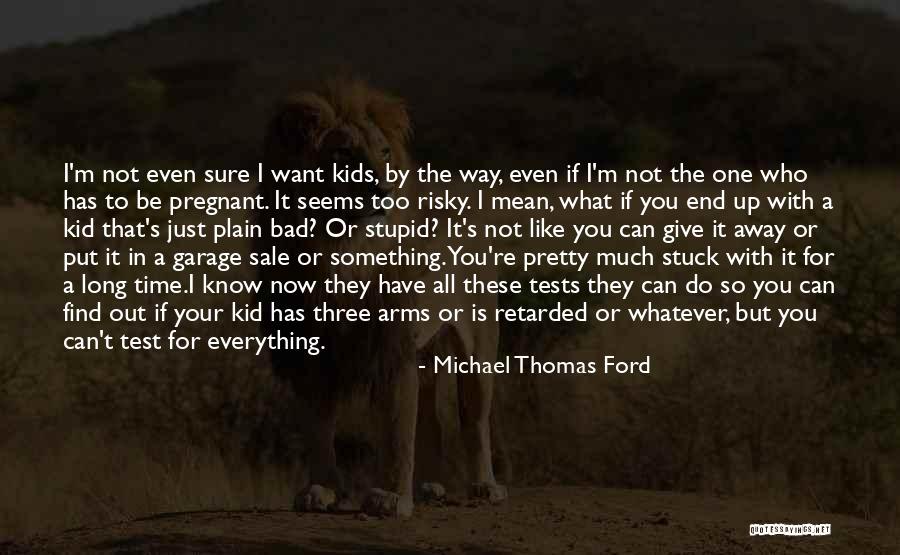 Crazy With You Quotes By Michael Thomas Ford Crazy With You Quotes By Michael Thomas Ford