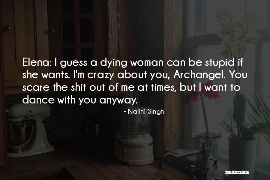 Crazy With You Quotes By Nalini Singh