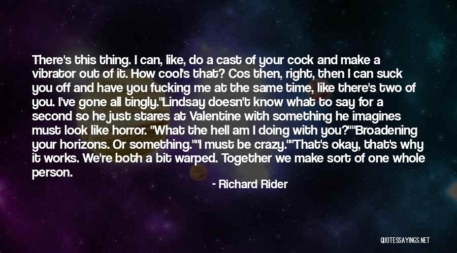 Crazy With You Quotes By Richard Rider Crazy With You Quotes By Richard Rider