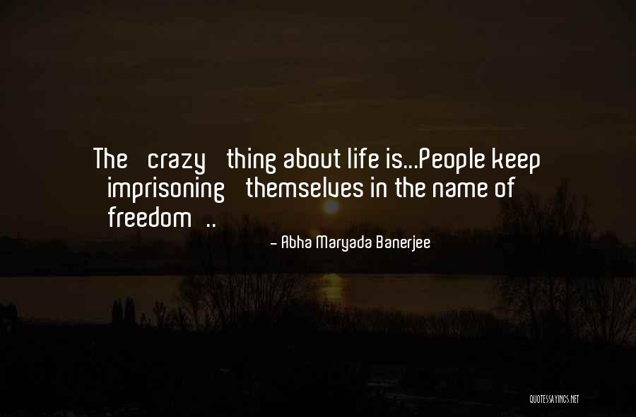 Crazy Women Quotes By Abha Maryada Banerjee Crazy Women Quotes By Abha Maryada Banerjee