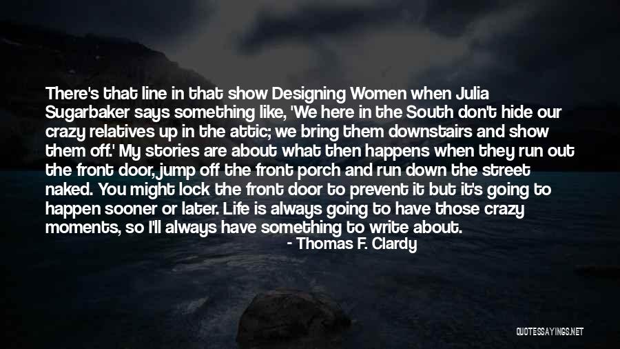 Crazy Women Quotes By Thomas F. Clardy Crazy Women Quotes By Thomas F. Clardy