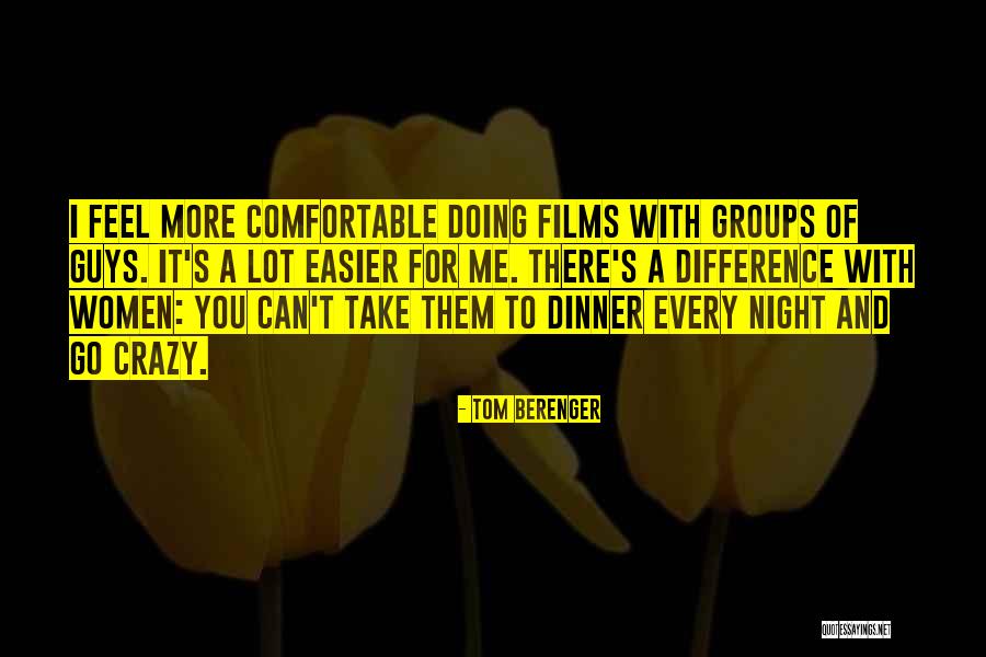 Crazy Women Quotes By Tom Berenger Crazy Women Quotes By Tom Berenger