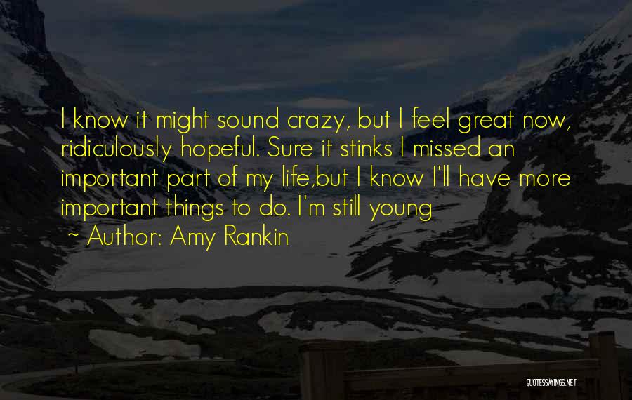 Crazy Young Quotes By Amy Rankin