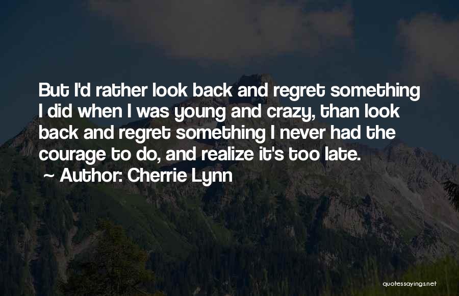 Crazy Young Quotes By Cherrie Lynn