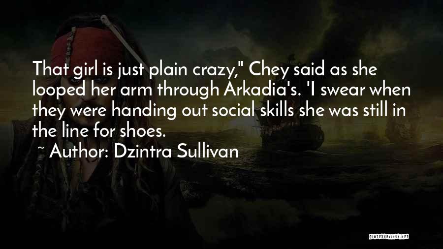 Crazy Young Quotes By Dzintra Sullivan