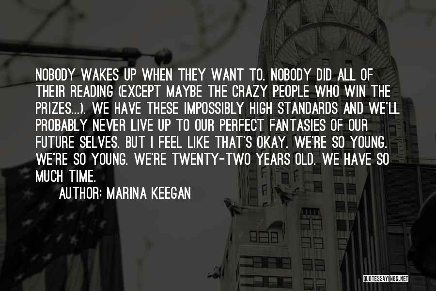 Crazy Young Quotes By Marina Keegan