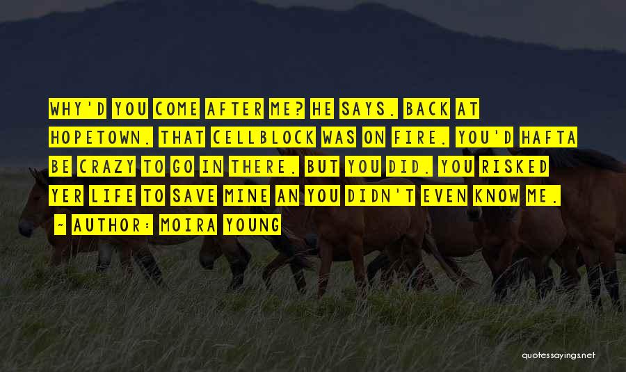 Crazy Young Quotes By Moira Young