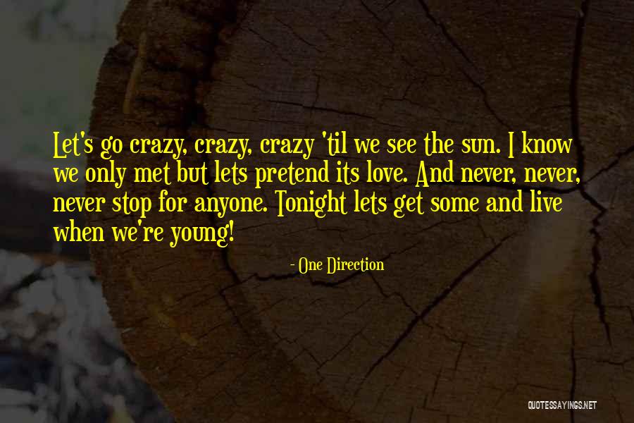 Crazy Young Quotes By One Direction