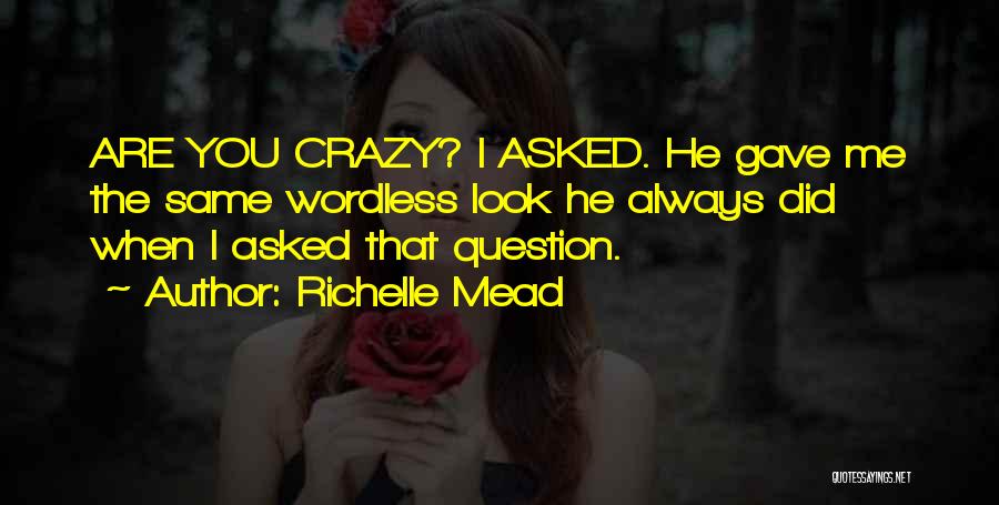 Crazy Young Quotes By Richelle Mead