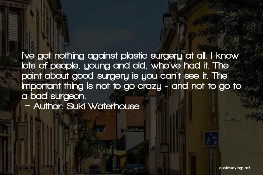 Crazy Young Quotes By Suki Waterhouse
