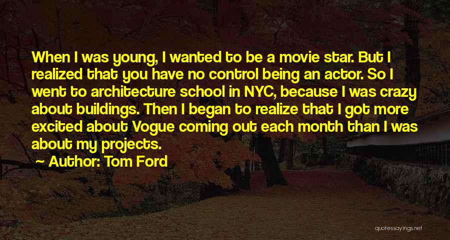 Crazy Young Quotes By Tom Ford