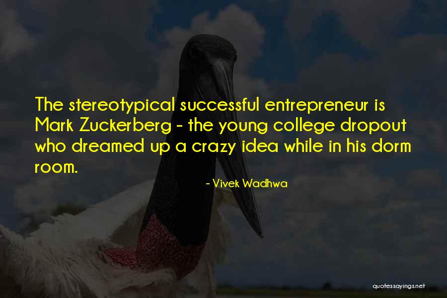 Crazy Young Quotes By Vivek Wadhwa