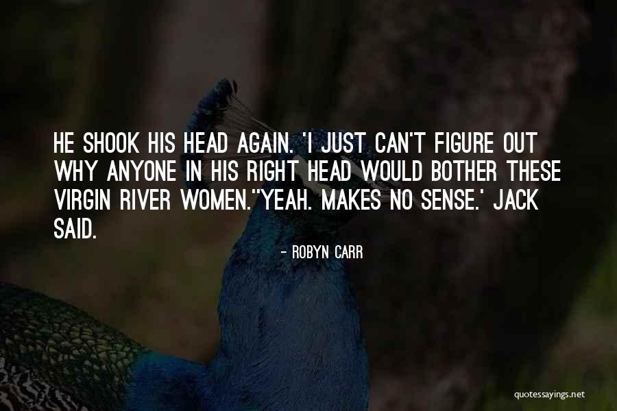 Crazylegs Classic Quotes By Robyn Carr Crazylegs Classic Quotes By Robyn Carr