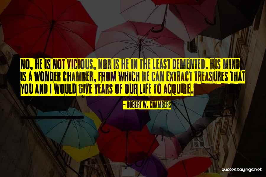Crazyness Quotes By Robert W. Chambers Crazyness Quotes By Robert W. Chambers