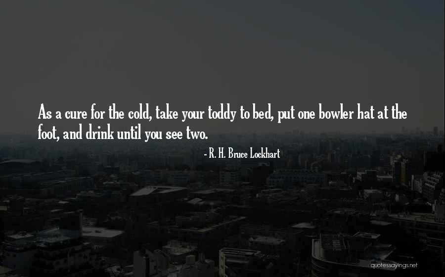 Crazytop Quotes By R. H. Bruce Lockhart Crazytop Quotes By R. H. Bruce Lockhart