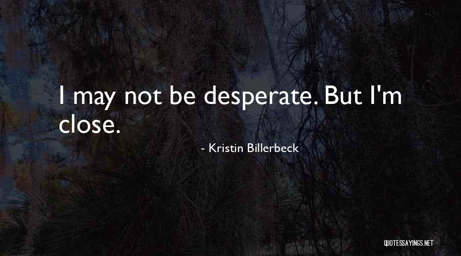 Creador De Videos Quotes By Kristin Billerbeck Creador De Videos Quotes By Kristin Billerbeck