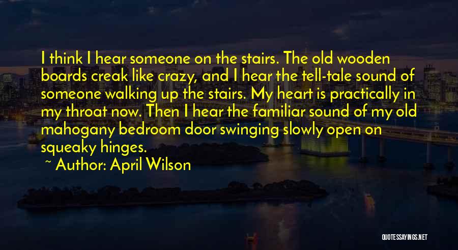 Creak Quotes By April Wilson