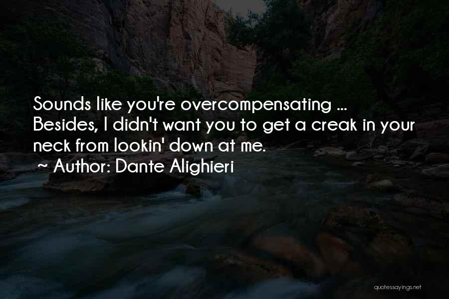 Creak Quotes By Dante Alighieri