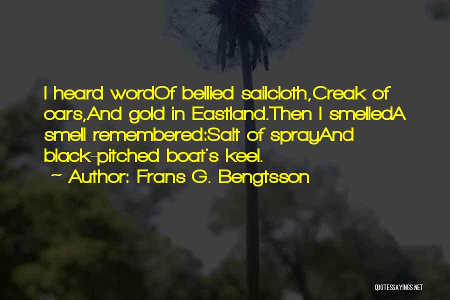 Creak Quotes By Frans G. Bengtsson