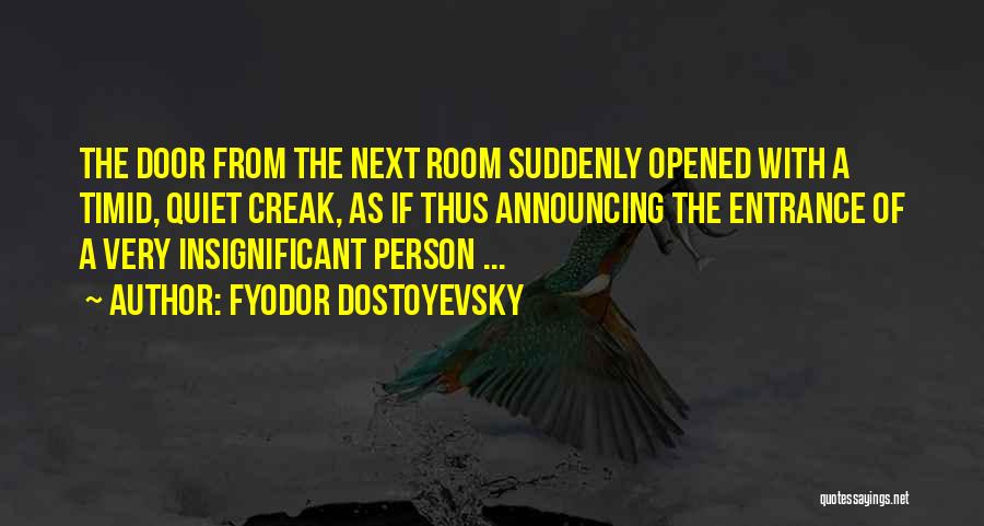 Creak Quotes By Fyodor Dostoyevsky