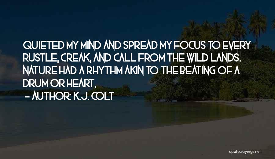 Creak Quotes By K.J. Colt