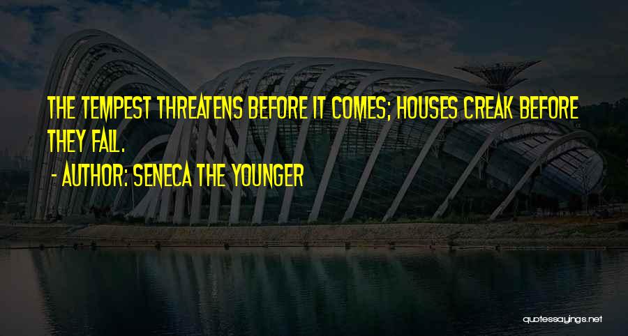 Creak Quotes By Seneca The Younger