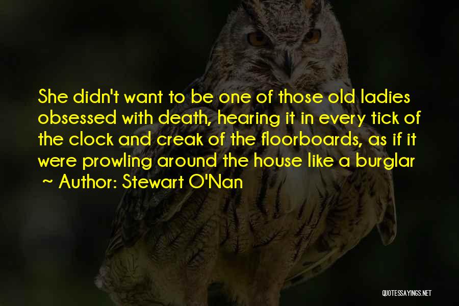 Creak Quotes By Stewart O'Nan