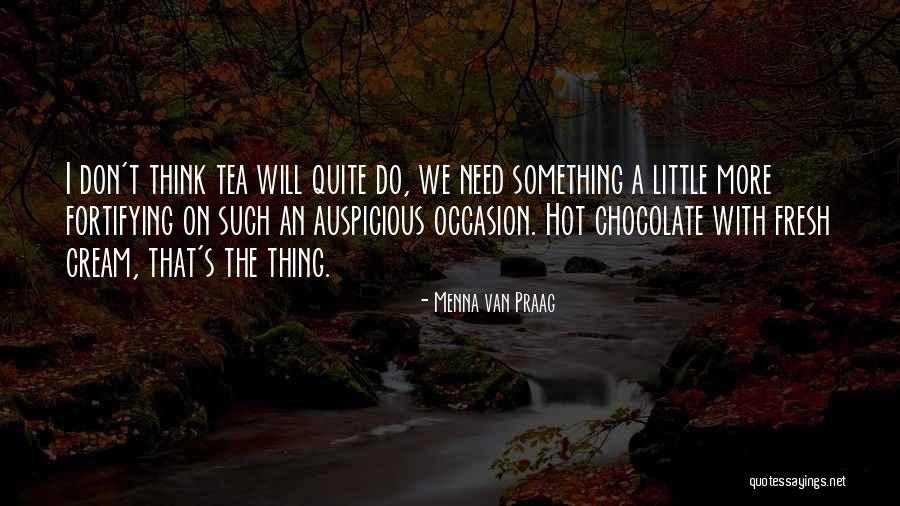 Cream Tea Quotes By Menna Van Praag Cream Tea Quotes By Menna Van Praag
