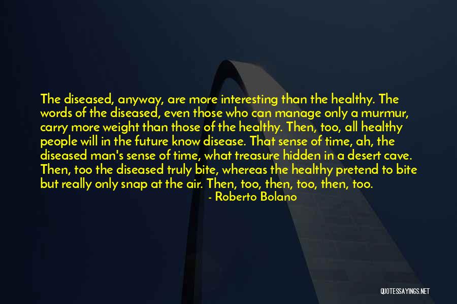 Creams For Burns Quotes By Roberto Bolano Creams For Burns Quotes By Roberto Bolano