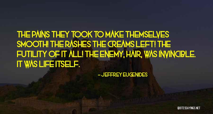 Creams For Rashes Quotes By Jeffrey Eugenides Creams For Rashes Quotes By Jeffrey Eugenides