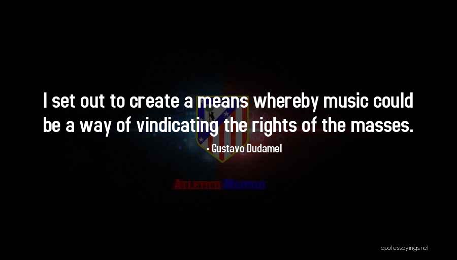 Create A Way Quotes By Gustavo Dudamel Create A Way Quotes By Gustavo Dudamel