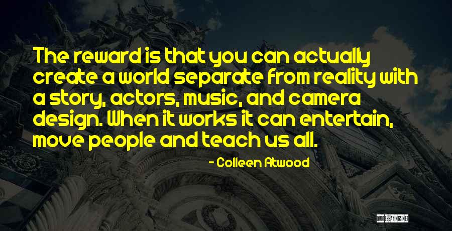 Create A World Quotes By Colleen Atwood Create A World Quotes By Colleen Atwood