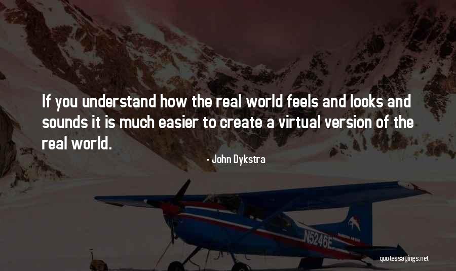 Create A World Quotes By John Dykstra Create A World Quotes By John Dykstra