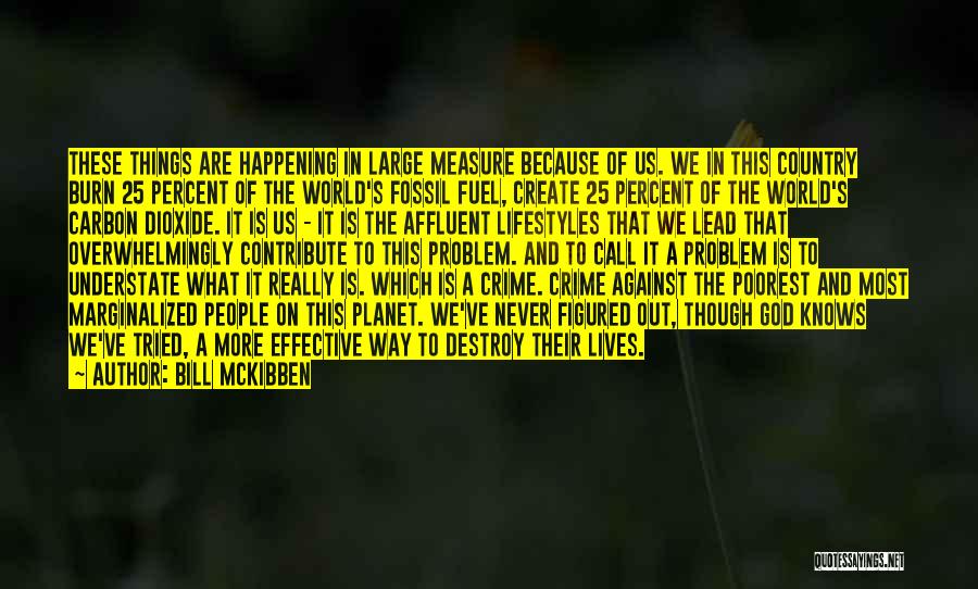 Create And Destroy Quotes By Bill McKibben