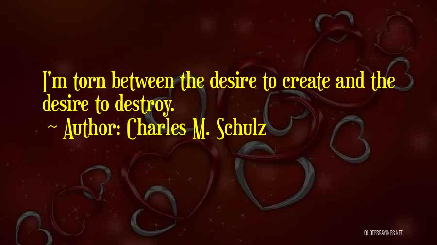 Create And Destroy Quotes By Charles M. Schulz