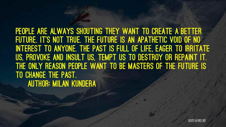 Create And Destroy Quotes By Milan Kundera
