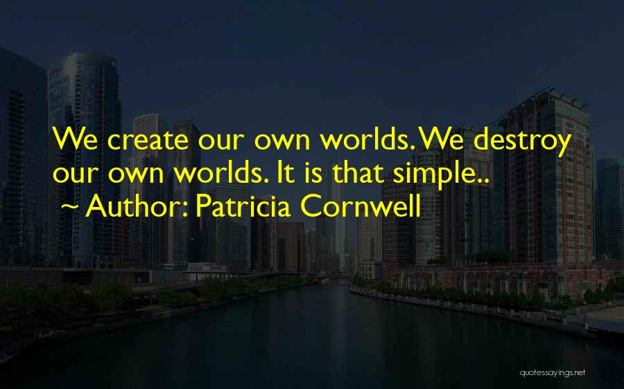 Create And Destroy Quotes By Patricia Cornwell