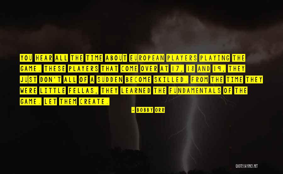 Create At Quotes By Bobby Orr Create At Quotes By Bobby Orr